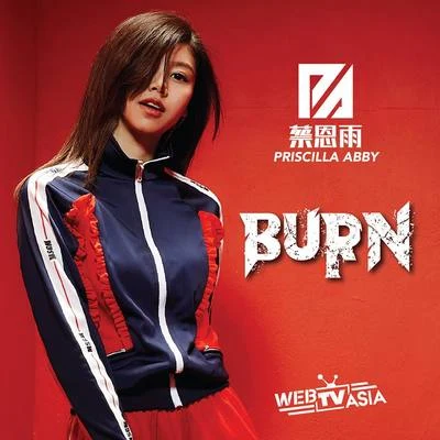 蔡恩雨 (Priscilla Abby) Burn