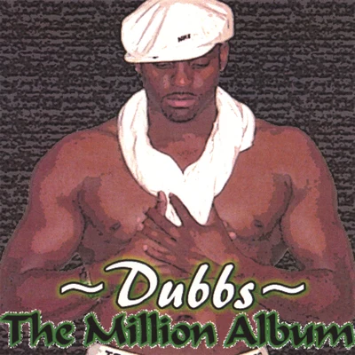 Dubbs The Million Album