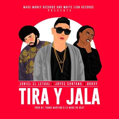 Joyce Santana/Joniel El Lethal/Brray Tira y Jala