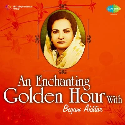 Begum Akhtar An Enchanting Golden Hour