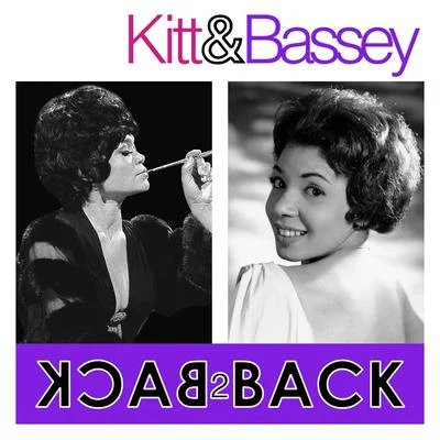 Eartha Kitt/Shirley Bassey Kitt & Bassey - Back 2 Back (2 Great Artists 45 Essential Tracks)