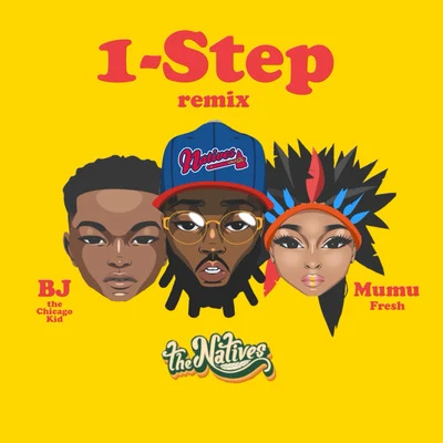 Mumu Fresh/The Natives/BJ The Chicago Kid 1-Step (Remix)