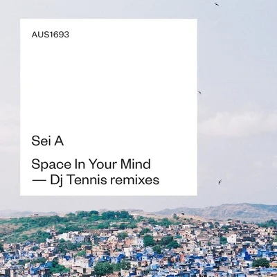 Sei A Space In Your Mind (Remixes)