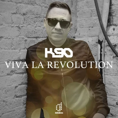 K90 Viva La Revolution (Up Front Mix (Stream))