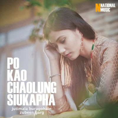 Zubeen Garg/Jutimala Buragohain Po Kao Chaolung Siukapha - Single