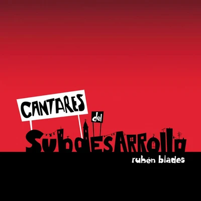 Rubén Blades Cantares del Subdesarrollo