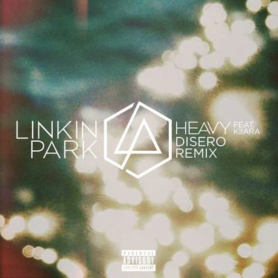 Linkin Park/Kiiara Heavy (feat. Kiiara) [Disero Remix]