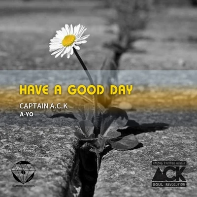 ACK (Amazing Chinese Korean)/A-yo Have a good day (A-YO Solo)