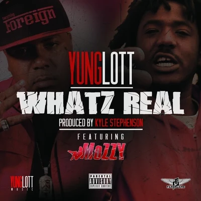 Yung Lott Whatz Real (feat. Mozzy) - Single