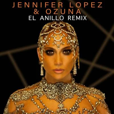 Jennifer Lopez/Ozuna El Anillo (Remix)