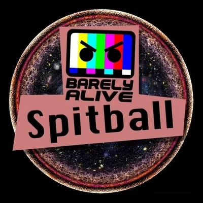 Barely Alive Spitball