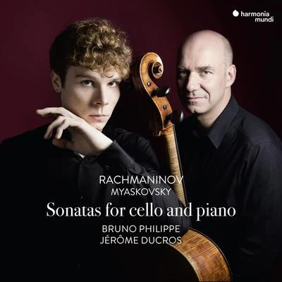 Jerome Ducros/Bruno Philippe Rachmaninov & Myaskovsky: Sonatas for Cello and Piano