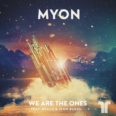 Myon/BEAUZ/Jenn Blosil We Are The Ones