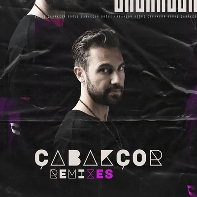 Dogus Cabakcor Çabakçor Remixes