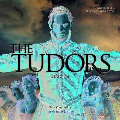 Trevor Morris The Tudors: Season 4 (Music From The Showtime Original Series)