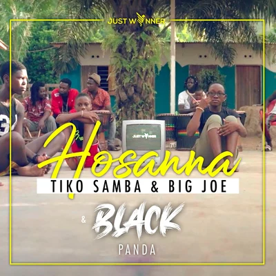 Big Joe/Tiko Samba/Black Panda Hosanna