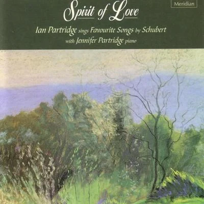 Ian Partridge Spirit of Love - Ian Partridge Sings Favourite Songs by Schubert