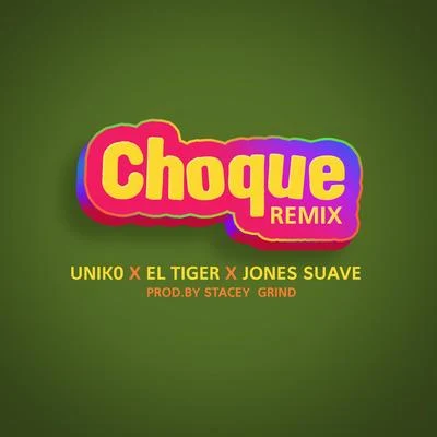 Unik0/El Tiger/Jones Suave Choque (Remix)