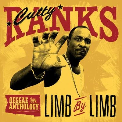 Cutty Ranks Reggae Anthology: Cutty Ranks - Limb By Limb