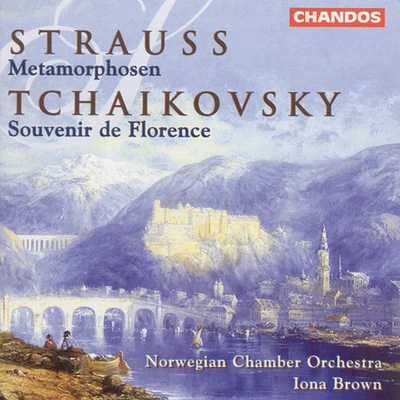 Norwegian Chamber Orchestra TCHAIKOVSKY: Souvenir de Florence (arr. for string orchestra) STRAUSS, R.: Metamorphosen