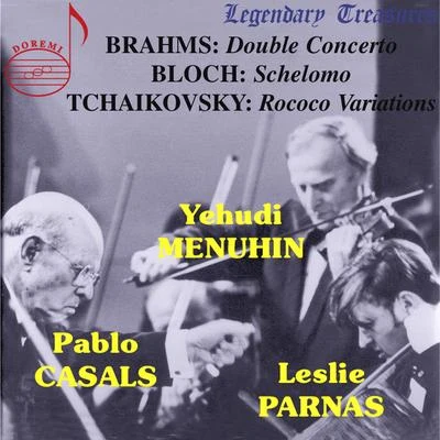 Yehudi Menuhin/North German Radio Orchestra/Gervase de Peyer/Pablo Casals/Antal Doráti/Leslie Parnas Brahms: Double Concerto - Bloch: Schelomo - Tchaikovsky: Variations on a Rococo Theme (Live)