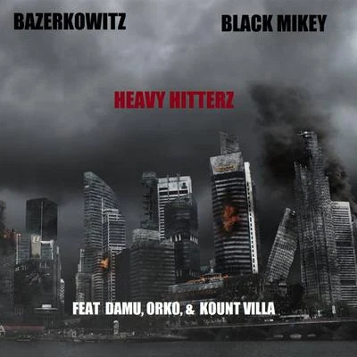 Black Mikey/Bazerkowitz Heavy Hitterz (feat. Damu, Orko Kount Villa) - Single