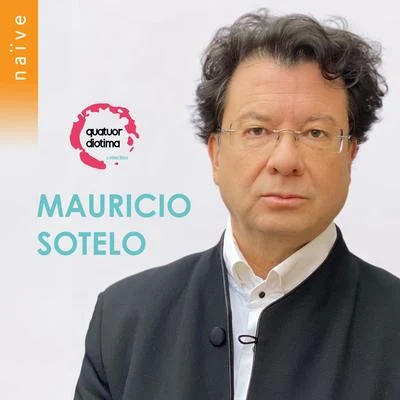 Quatuor Diotima Mauricio Sotelo