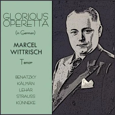 Marcel Wittrisch Glorious Opperette (Sung in German)