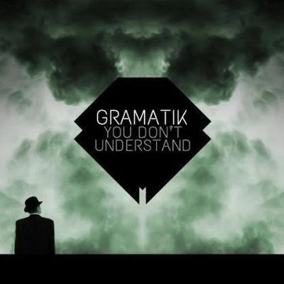 Gramatik You Dont Understand