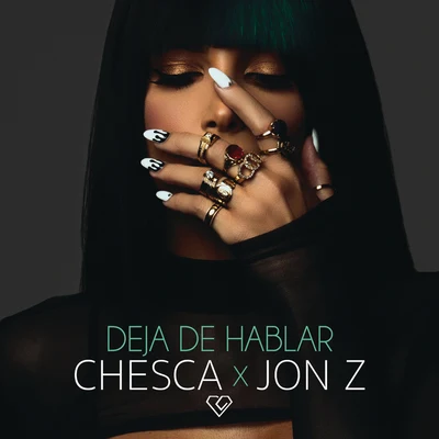 Jon Z/Chesca Deja De Hablar (Blah Blah Blah)