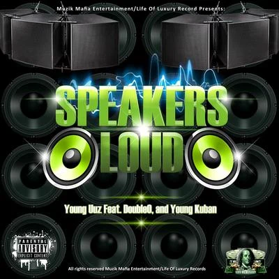 Double O/Yung Kuban/Yung Uuiz Speakers Loud (feat. Double O & Yung Kuban)