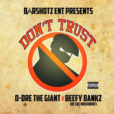 D-DreTheGiant/Beefy Bankz Dont Trust