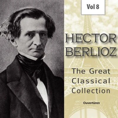 Sir Alexander Gibson Hector Berlioz - The Great Classical Collection, Vol. 8