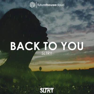 SLTRY Back To You