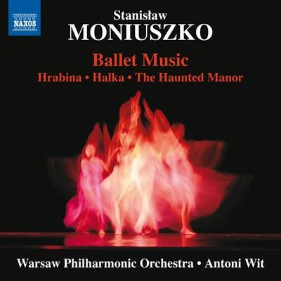 Warsaw Philharmonic Orchestra MONIUSZKO, S.: Ballet Music (Warsaw Philharmonic, Wit)