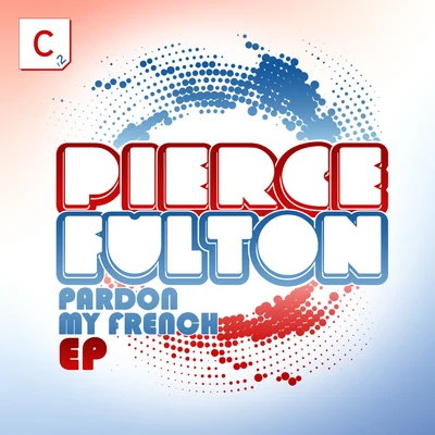 Pierce Fulton Pardon My French EP