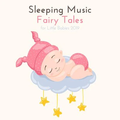 Easy Sleep Music/Sleep Sound Library/Nature Sounds for Sleep and Relaxation Sleeping Music Fairy Tales for Little Babies 2019