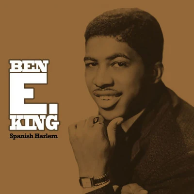 Ben E. King Spanish Harlem