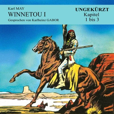 Karl May/Audio Media Digital Hörbücher/Karlheinz Gabor Winnetou I (Kapitel 1 bis 3)