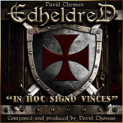 David Thomas Edheldred (In Hoc Signo Vinces)