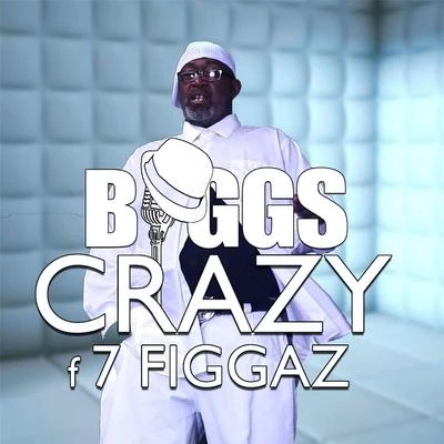 Biggs Crazy Ft 7 Figgaz