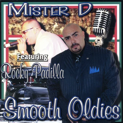 Mister D Smooth Oldies (feat. Rocky Padilla)