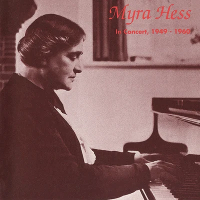 Myra Hess Hess, Myra: Legendary Public Performances - BEETHOVEN, L. vanMOZART, W.A.BRAHMS, J.SCHUBERT, F. (1949-1960)