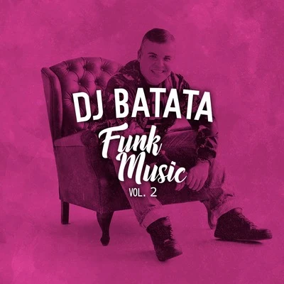 DJ Batata Dj Batata Funk Music, Vol. 2