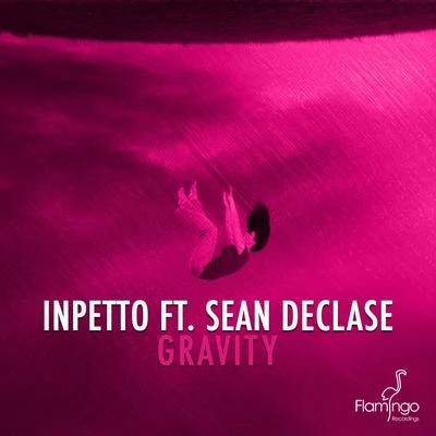 Inpetto/Sean Declase Gravity