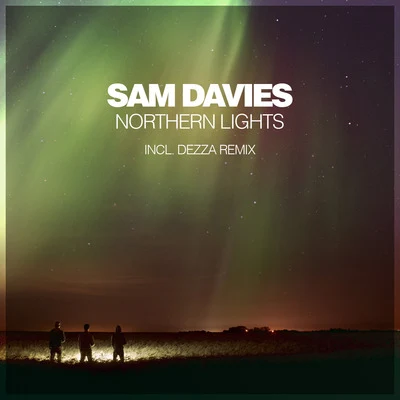 Sam Davies/Dezza Northern Lights (Incl. Dezza Remix)