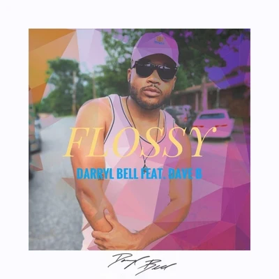 Dave B./Darryl Bell Flossy (feat. Dave B.)