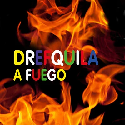 DrefQuila A fuego