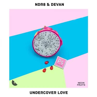 Devan/NDR8 Undercover Love