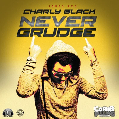 Charly Black Never Grudge